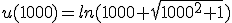 u(1000)=ln(1000+\sqrt{1000^2+1})